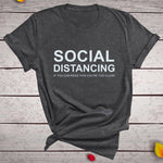 SOCIAL DISTANCING IF YOU CAN READ THIS YOU'RE TOO CLOSE Multi Color Multi Design Tee Shirt