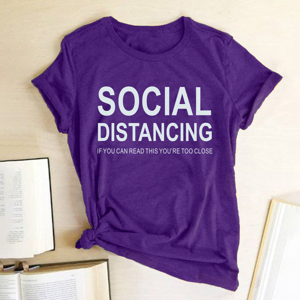 SOCIAL DISTANCING IF YOU CAN READ THIS YOU'RE TOO CLOSE Multi Color Multi Design Tee Shirt